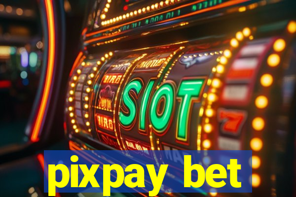 pixpay bet